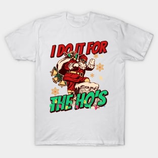 I Do It For The Ho's T-Shirt